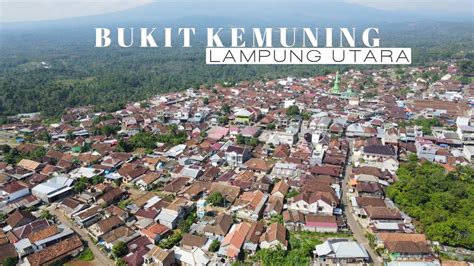 Jelajahi Keindahan Bukit Kemuning di Lampung Utara